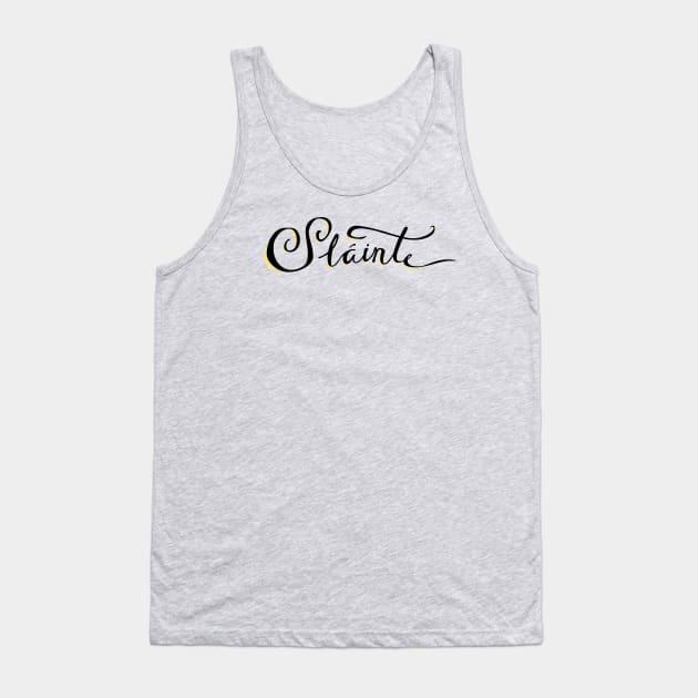 Sláinte Tank Top by DanaMartin